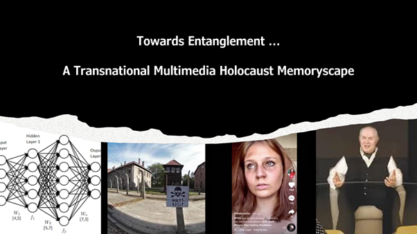 Title slide: Towards entanglement... a transnational multimedia Holocaust memoryscape