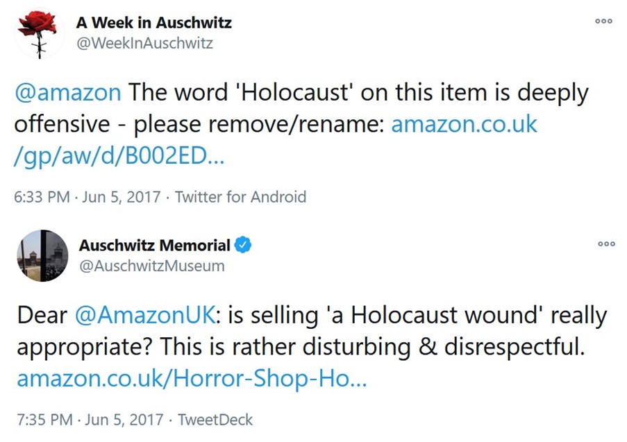 Screenshot - two tweets: 1. Account - A Week in Auschwitz. Text: At Amazon, the word Holocaust on this item is deeply offensive. Please remove/ rename. Link. 2. Account - Auschwitz Memorial. Text - Dear At AmazonUK is selling a 'Holocaust wound' really appropriate. This is rather disturbing and disrespectful'.