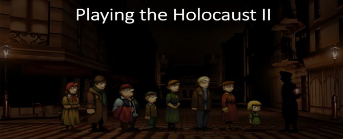 Computer game drawn characters lined up surrounded in darkness. Text reads: Playing the Holocaust 2.