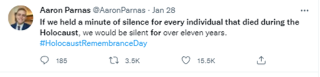 Twitter screenshot. Account: Aaron Parnas. Text: If we held a minute of silence for every individual that died during the Holocaust, we would be silent for over eleven years. Hashtag Holocaust Remembrance Day.